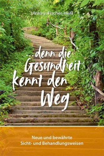 ...denn die Gesundheit kennt den Weg ...denn die Gesundheit kennt den Weg