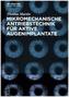 Mikromechanische Antriebstechnik für aktive Augenimplantate