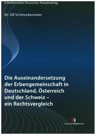 Die Auseinandersetzung der Erbengemeinschaft in Deutschland, Österreich und der Schweiz - ein Rechtsvergleich