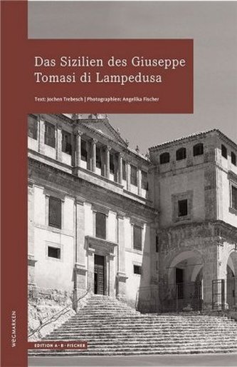 Das Sizilien des Giuseppe Tomasi di Lampedusa Das Sizilien des Giuseppe Tomasi di Lampedusa