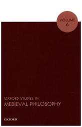 Oxford Studies in Medieval Philosophy. Vol.6