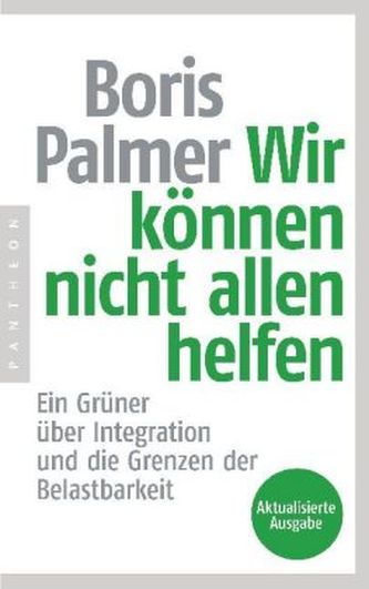 Wir können nicht allen helfen - Ein Grüner über Integration und die Grenzen der Belastbarkeit