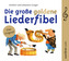 Die große goldene Liederfibel, 2 Audio-CDs