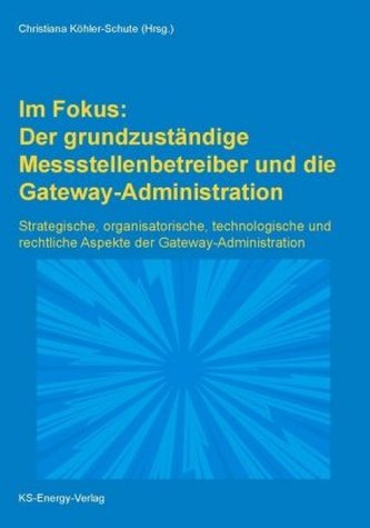Im Fokus: Der grundzuständige Messstellenbetreiber und die Gateway-Administration