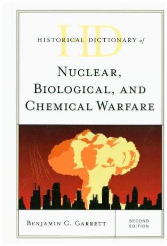 Historical Dictionary of Nuclear, Biological, and Chemical Warfare