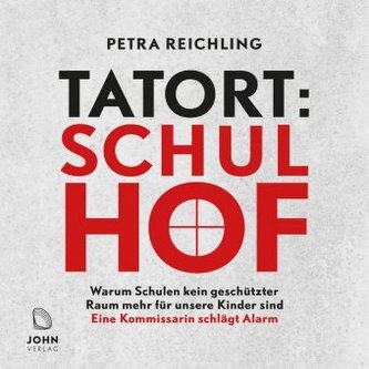 Tatort Schulhof: Warum Schulen kein geschützter Raum mehr für unsere Kinder sind - Eine Kommissarin schlägt Alarm, 1 Audio-CD