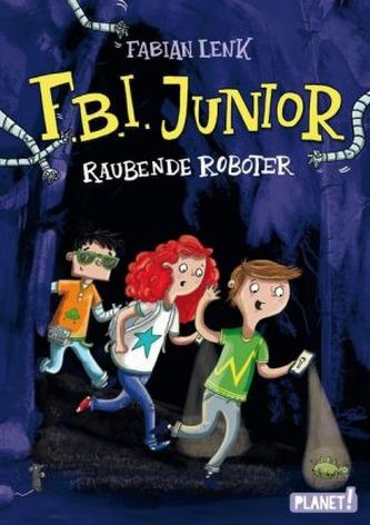 F.B.I. junior: Raubende Roboter