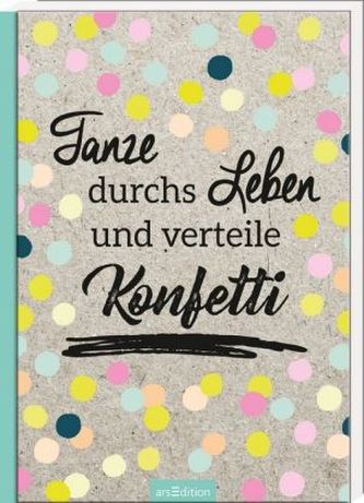 Tanze durchs Leben und verteile Konfetti