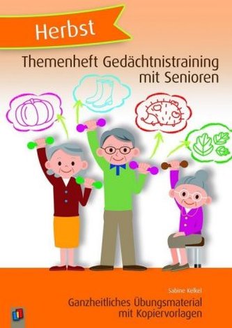 Themenheft Gedächtnistraining mit Senioren: Herbst Themenheft Gedächtnistraining mit Senioren: Herbst