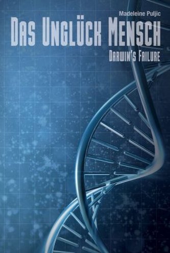 Darwins Failure - Das Unglück Mensch