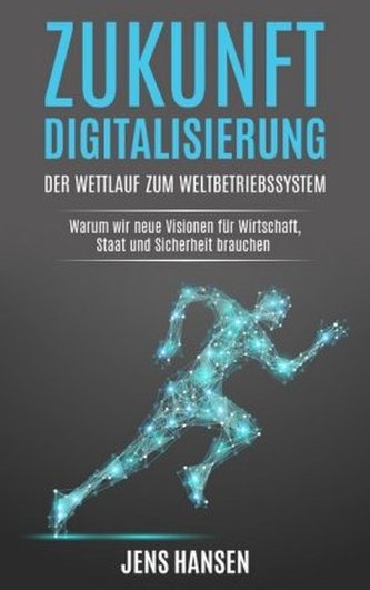 Zukunft Digitalisierung: der Wettlauf zum Weltbetriebssystem Zukunft Digitalisierung: der Wettlauf zum Weltbetriebssystem