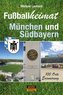 Fußballheimat München und Südbayern
