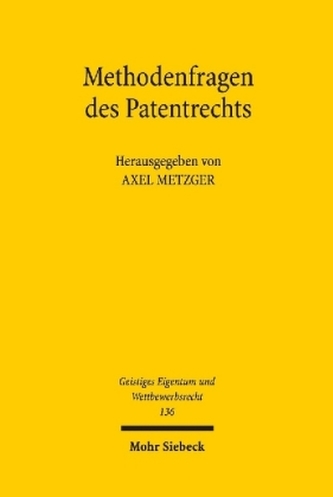 Methodenfragen des Patentrechts