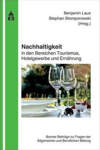 Nachhaltigkeit in den Bereichen Tourismus, Hotelgewerbe und Ernährung Nachhaltigkeit in den Bereichen Tourismus, Hotelgewerbe und Ernährung