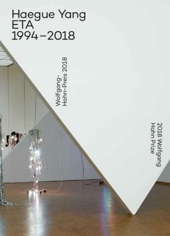 Haegue Yang. Wolfgang-Hahn-Preis / Prize 2018 Ausstellungsdokumentation / Documentation of the exhibition
