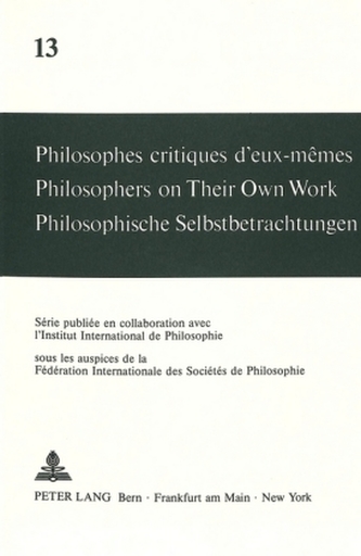 Philosophes critiques d'eux-mêmes- Philosophers on Their Own Work- Philosophische Selbstbetrachtungen