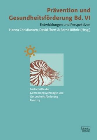 Prävention und Gesundheitsförderung. Bd.6 Prävention und Gesundheitsförderung. Bd.6