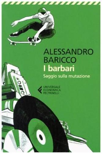 I Barbari. Saggio Sulla Mutazione