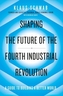 Shaping the Future of the Fourth Industrial Revolution
