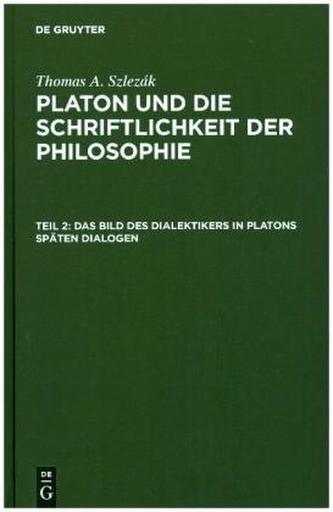 Das Bild des Dialektikers in Platons späten Dialogen