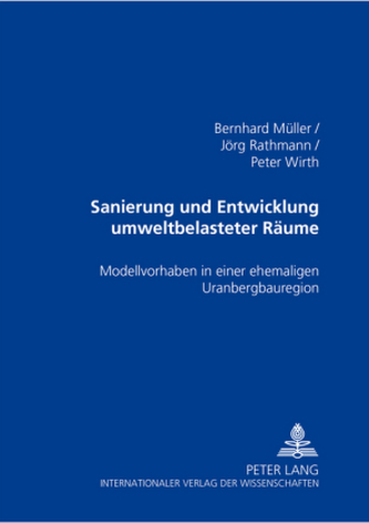 Sanierung und Entwicklung umweltbelasteter Räume Sanierung und Entwicklung umweltbelasteter Räume