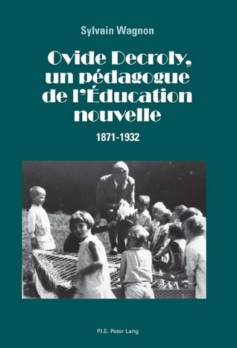 Ovide Decroly, un pédagogue de l'Éducation nouvelle