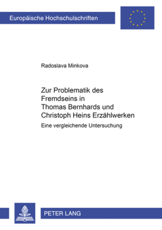 Zur Problematik des Fremdseins in Thomas Bernhards und Christoph Heins Erzählwerken