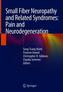 Small Fiber Neuropathy and Related Syndromes: Pain and Neurodegeneration