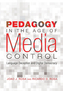 Pedagogy in the Age of Media Control