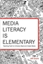 Media Literacy is Elementary