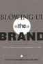Blowing Up the Brand