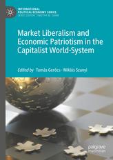 Market Liberalism and Economic Patriotism in the Capitalist World System