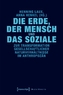 Die Erde, der Mensch und das Soziale
