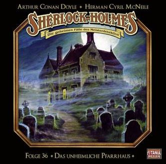 Sherlock Holmes - Das unheimliche Pfarrhaus, 1 Audio-CD