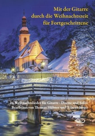 Mit der Gitarre durch die Weihnachtszeit für Fortgeschrittene Mit der Gitarre durch die Weihnachtszeit für Fortgeschrittene