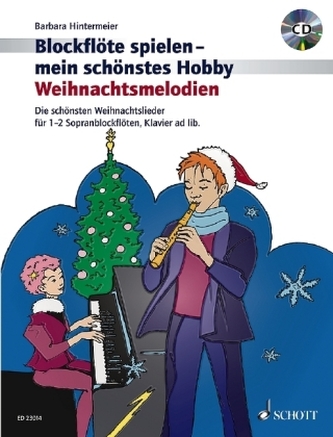 Weihnachtsmelodien, 1-2 Sopran-Blockflöten, Klavier ad lib., m. Audio-CD Weihnachtsmelodien, 1-2 Sopran-Blockflöten, Klavier ad lib., m. Audio-CD