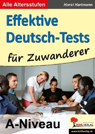 Effektive Deutsch-Tests für Zuwanderer - A-Niveau Effektive Deutsch-Tests für Zuwanderer - A-Niveau