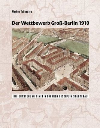 Der Wettbewerb Gross-Berlin 1910