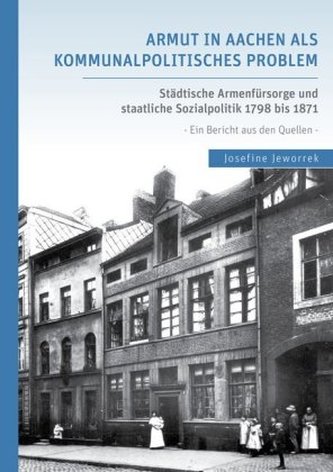 Armut in Aachen als kommunalpolitisches Problem Armut in Aachen als kommunalpolitisches Problem