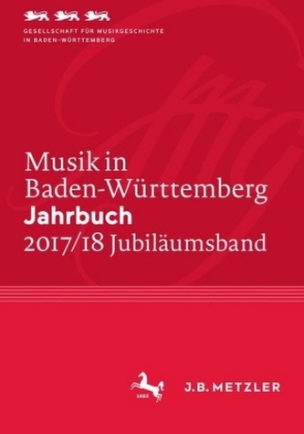 Musik in Baden-Württemberg. Jahrbuch, 2017/18 Jubiläumsband