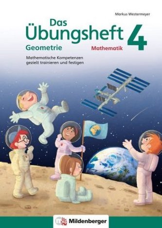 Das Übungsheft Geometrie 4 Das Übungsheft Geometrie 4
