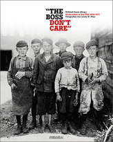 The boss don't care. Kinderarbeit in den USA 1908-1917