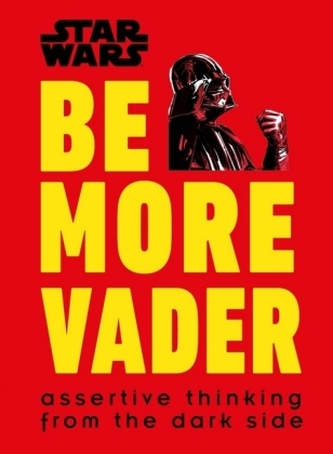Star Wars Be More Vader Star Wars Be More Vader