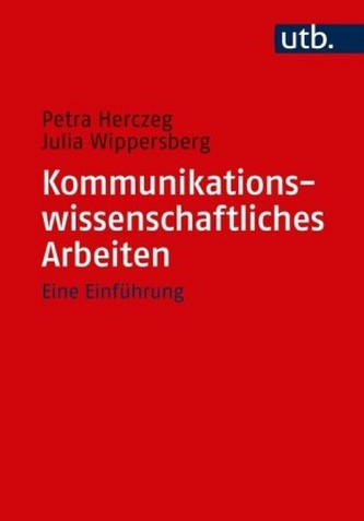 Kommunikationswissenschaftliches Arbeiten