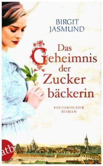 Das Geheimnis der Zuckerbäckerin Das Geheimnis der Zuckerbäckerin
