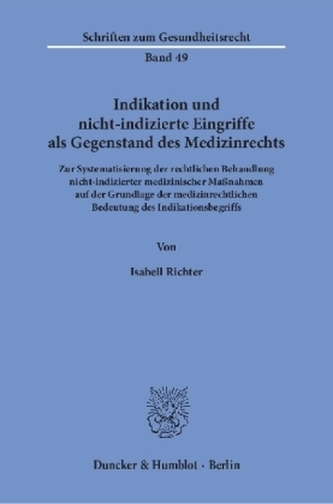 Indikation und nicht-indizierte Eingriffe als Gegenstand des Medizinrechts. Indikation und nicht-indizierte Eingriffe als Gegenstand des Medizinrechts.