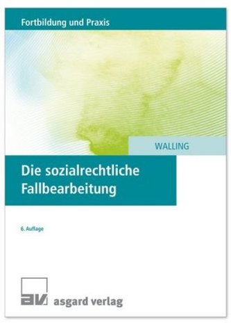 Die sozialrechtliche Fallbearbeitung Die sozialrechtliche Fallbearbeitung