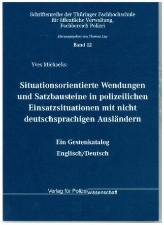 Situationsorientierte Wendungen und Satzbausteine in polizeilichen Einsatzsituationen mit nicht deutschsprachigen Ausländern