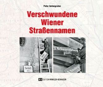 Verschwundene Wiener Straßennamen Verschwundene Wiener Straßennamen