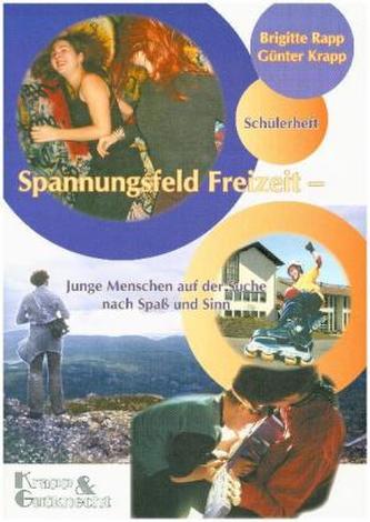 Spannungsfeld Freizeit - Junge Menschen auf der Suche nach Spass und Sinn